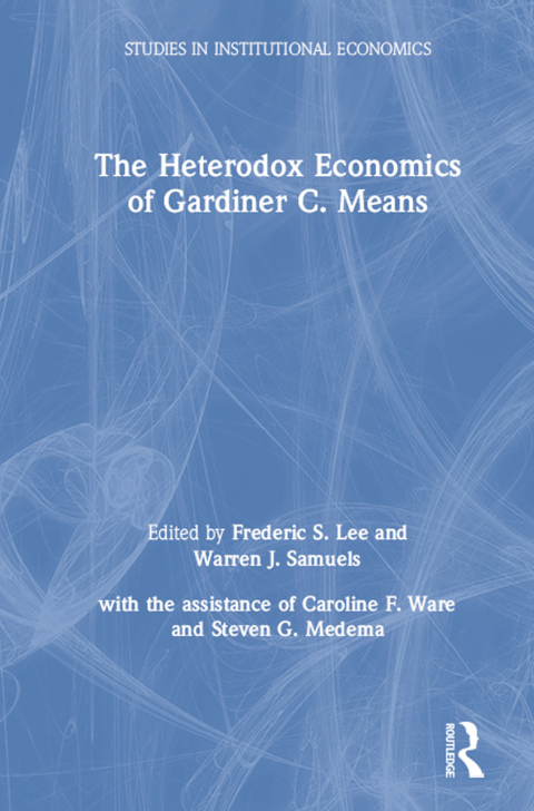 THE HETERODOX ECONOMICS OF GARDINER C. MEANS
