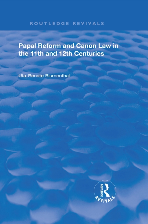 PAPAL REFORM AND CANON LAW IN THE 11TH AND 12TH CENTURIES