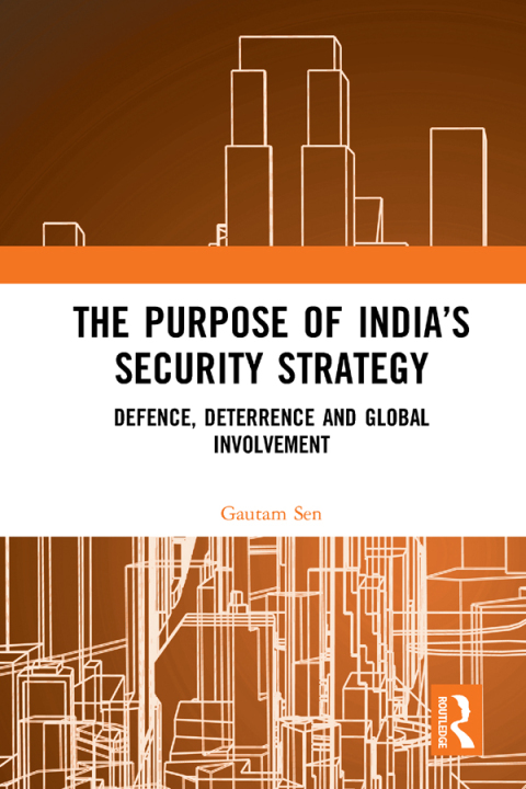 THE PURPOSE OF INDIA?S SECURITY STRATEGY