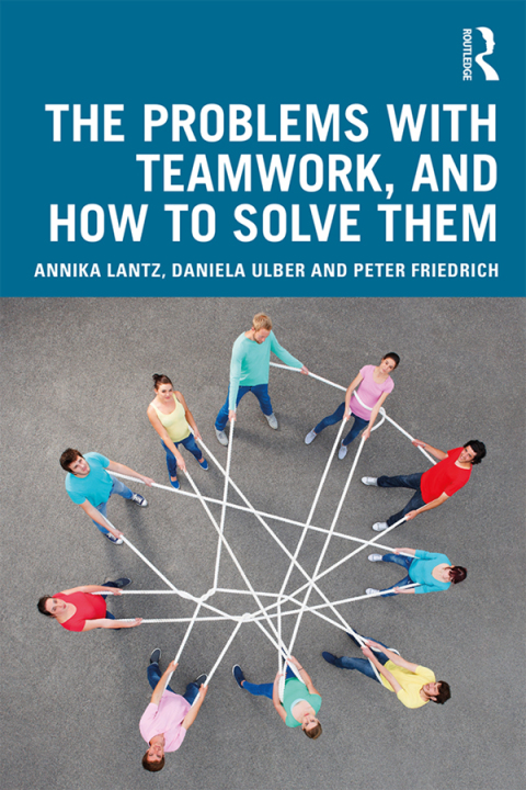 THE PROBLEMS WITH TEAMWORK, AND HOW TO SOLVE THEM