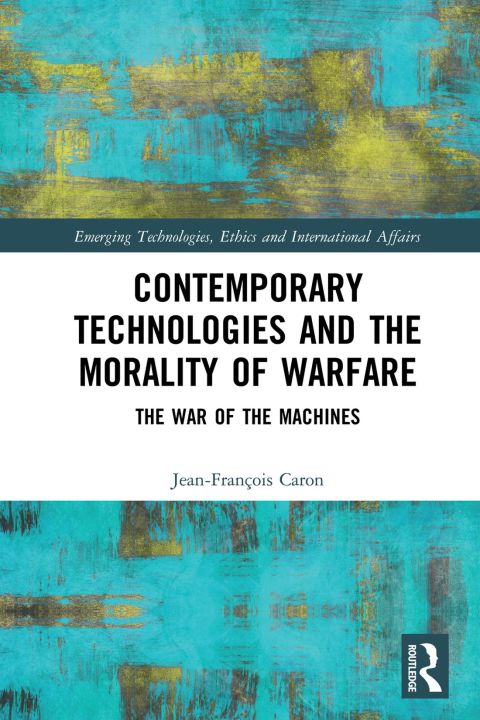 CONTEMPORARY TECHNOLOGIES AND THE MORALITY OF WARFARE