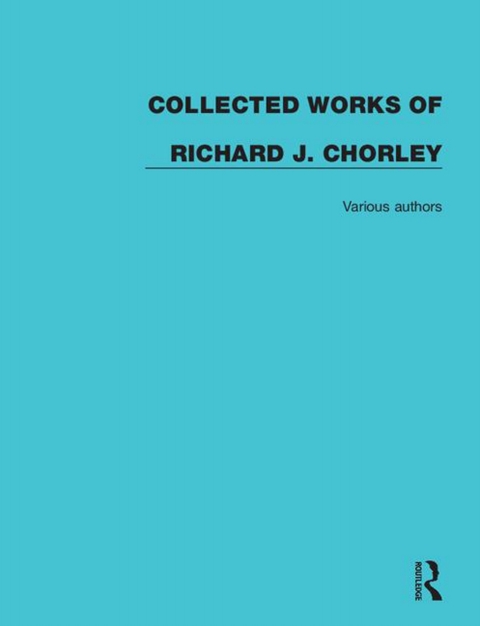 COLLECTED WORKS OF RICHARD J. CHORLEY