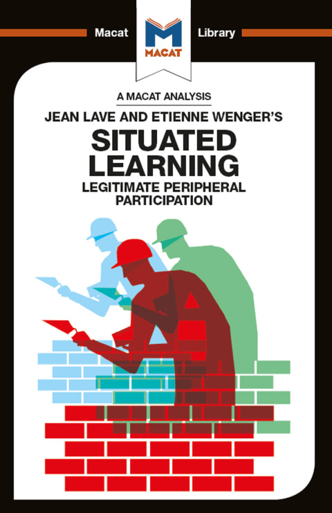 AN ANALYSIS OF JEAN LAVE AND ETIENNE WENGER'S SITUATED LEARNING