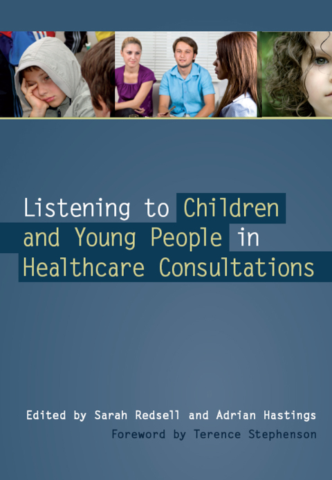 LISTENING TO CHILDREN AND YOUNG PEOPLE IN HEALTHCARE CONSULTATIONS