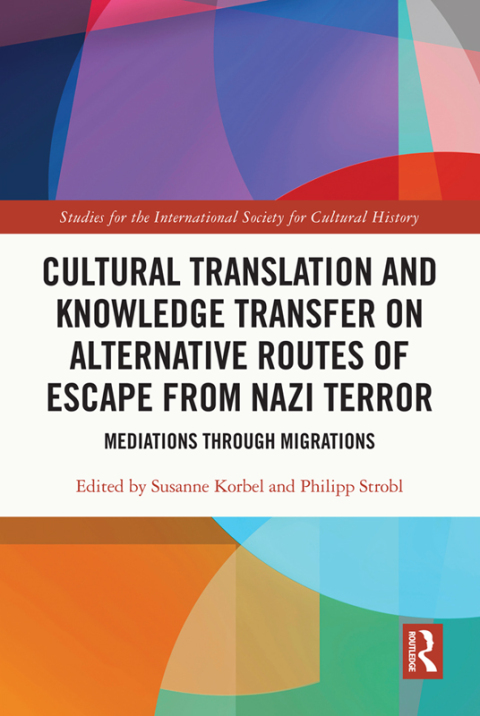 CULTURAL TRANSLATION AND KNOWLEDGE TRANSFER ON ALTERNATIVE ROUTES OF ESCAPE FROM NAZI TERROR