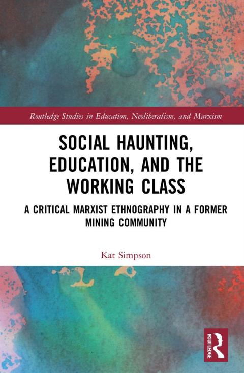 SOCIAL HAUNTING, EDUCATION, AND THE WORKING CLASS