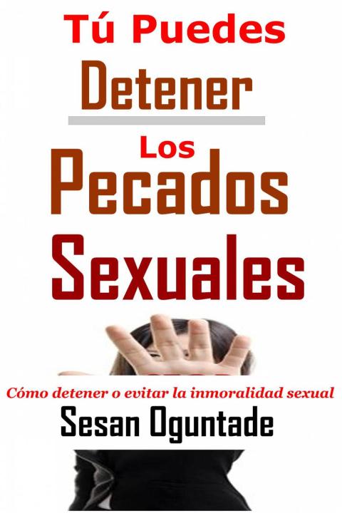 T PUEDES DETENER LOS PECADOS SEXUALES