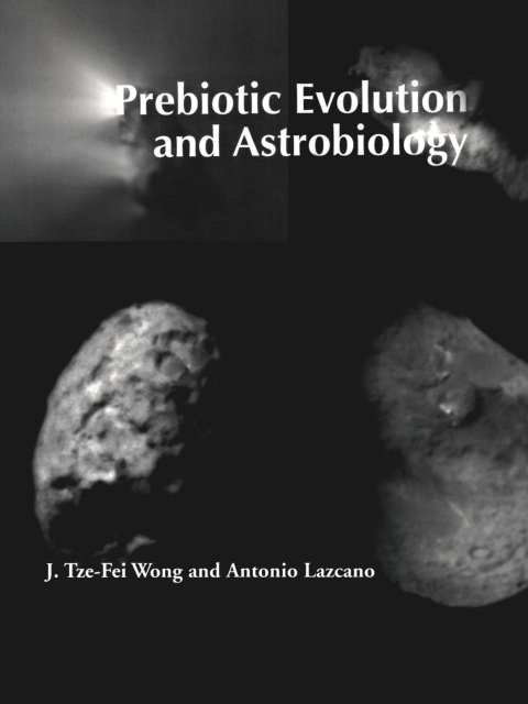 PREBIOTIC EVOLUTION AND ASTROBIOLOGY