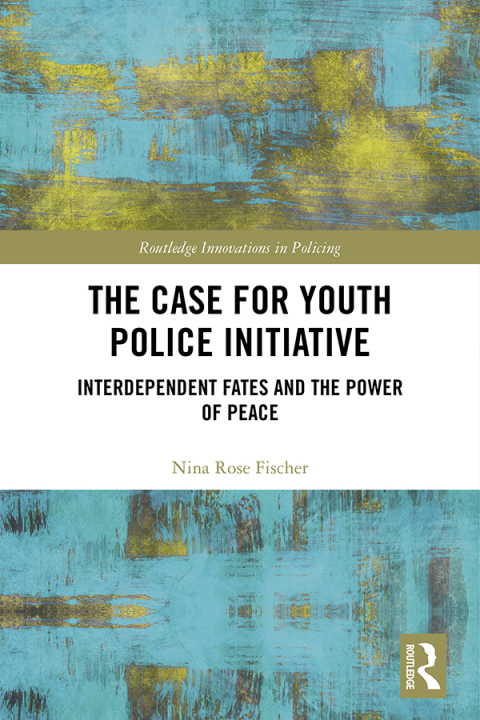 THE CASE FOR YOUTH POLICE INITIATIVE