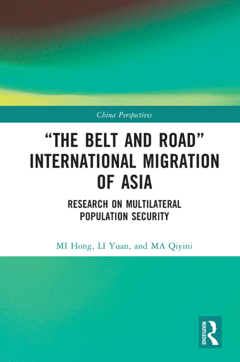 ?THE BELT AND ROAD? INTERNATIONAL MIGRATION OF ASIA