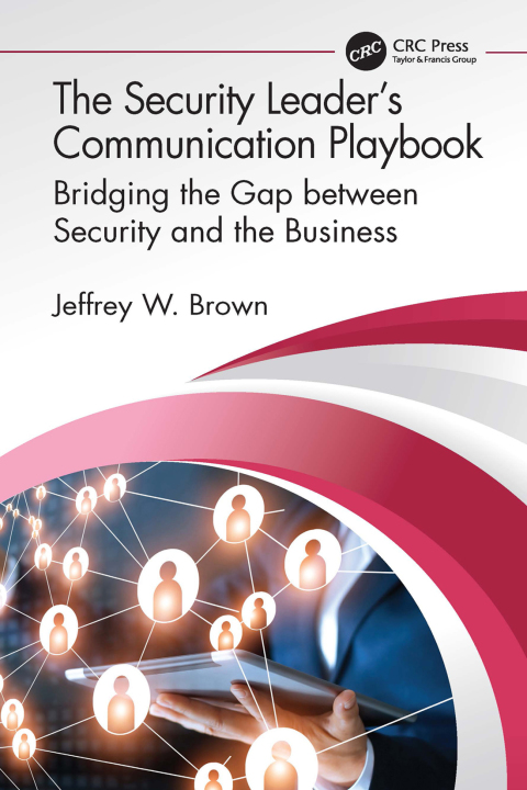 THE SECURITY LEADER?S COMMUNICATION PLAYBOOK
