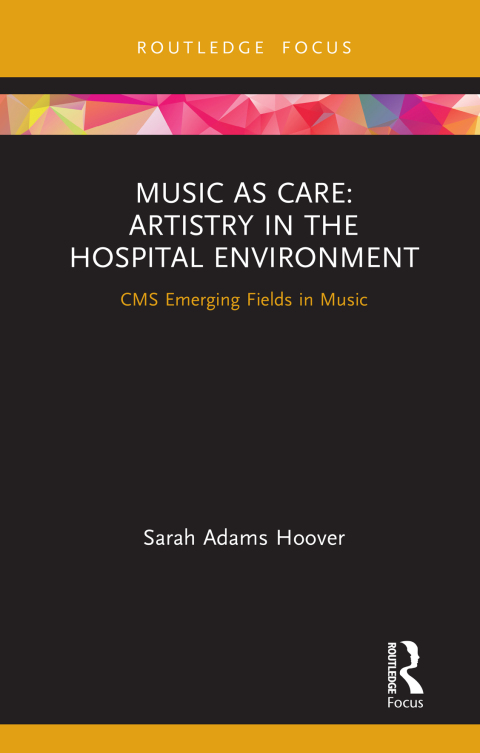 MUSIC AS CARE: ARTISTRY IN THE HOSPITAL ENVIRONMENT