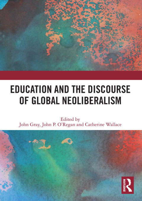 EDUCATION AND THE DISCOURSE OF GLOBAL NEOLIBERALISM