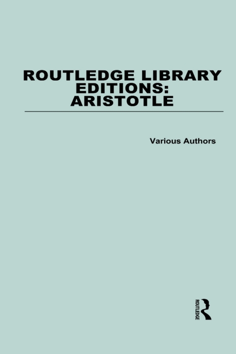 ROUTLEDGE LIBRARY EDITIONS: ARISTOTLE