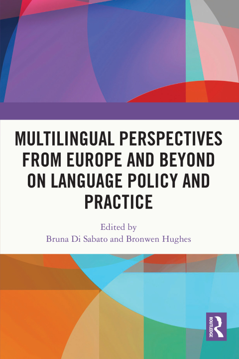 MULTILINGUAL PERSPECTIVES FROM EUROPE AND BEYOND ON LANGUAGE POLICY AND PRACTICE