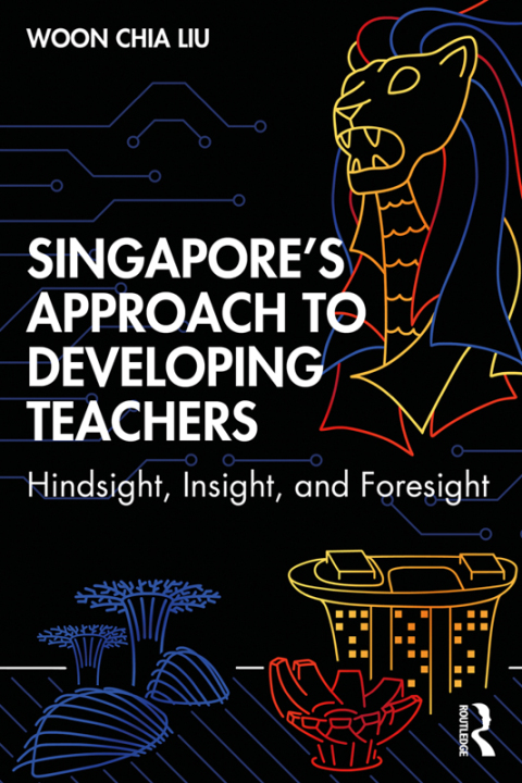 SINGAPORE?S APPROACH TO DEVELOPING TEACHERS