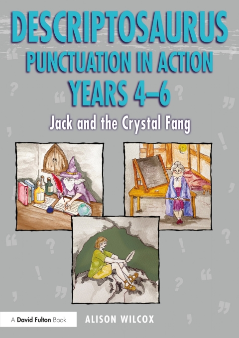 DESCRIPTOSAURUS PUNCTUATION IN ACTION YEARS 4-6: JACK AND THE CRYSTAL FANG
