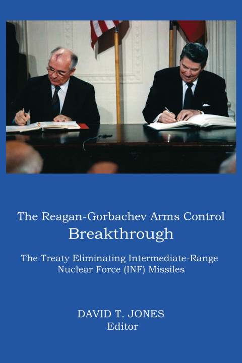 THE REAGAN-GORBACHEV ARMS CONTROL BREAKTHROUGH