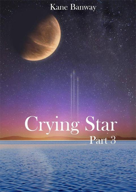 CRYING STAR, PART 3