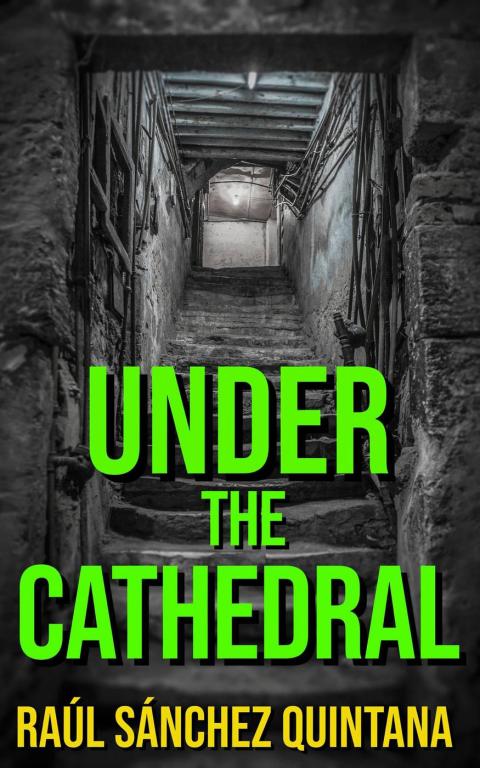 UNDER THE CATHEDRAL