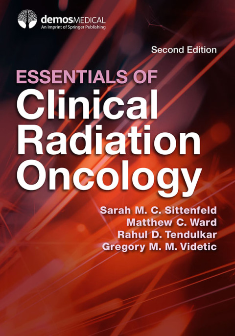 ESSENTIALS OF CLINICAL RADIATION ONCOLOGY, SECOND EDITION