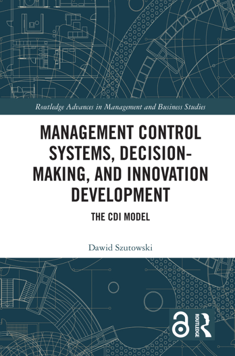 MANAGEMENT CONTROL SYSTEMS, DECISION-MAKING, AND INNOVATION DEVELOPMENT