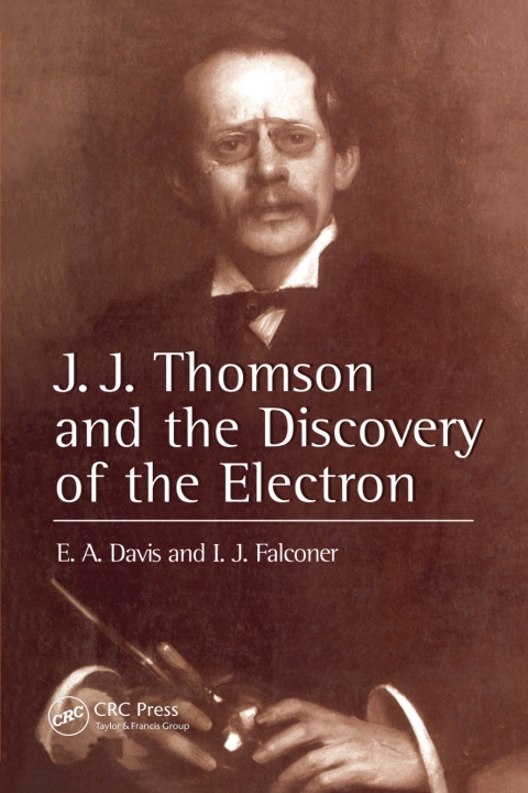 J.J. THOMPSON AND THE DISCOVERY OF THE ELECTRON