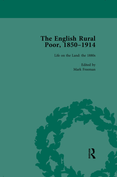 THE ENGLISH RURAL POOR, 1850-1914 VOL 3