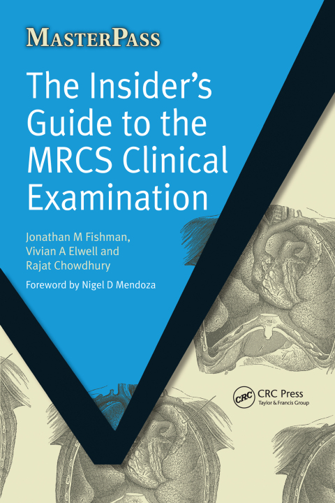 THE INSIDER'S GUIDE TO THE MRCS CLINICAL EXAMINATION