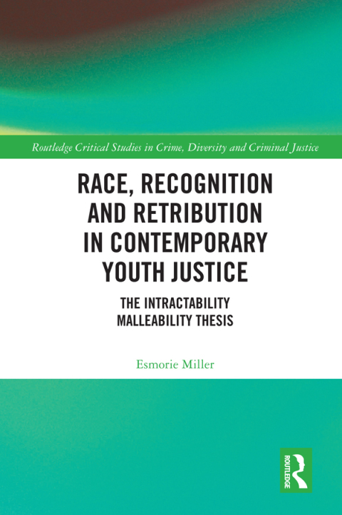RACE, RECOGNITION AND RETRIBUTION IN CONTEMPORARY YOUTH JUSTICE