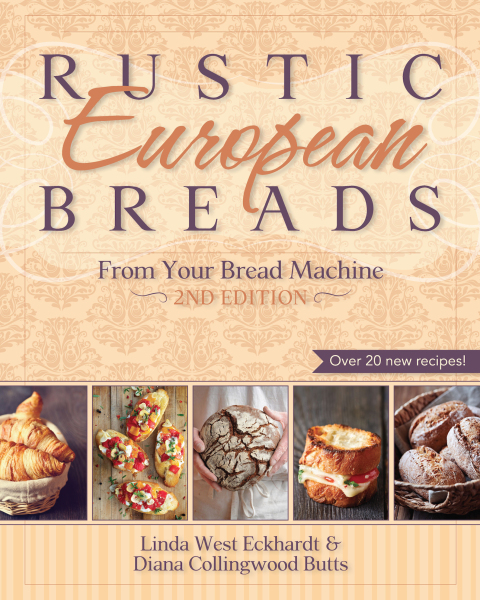 RUSTIC EUROPEAN BREADS FROM YOUR BREAD MACHINE