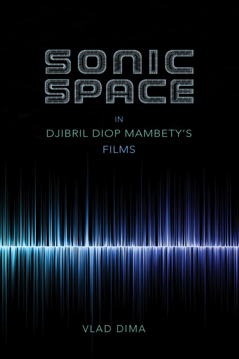 SONIC SPACE IN DJIBRIL DIOP MAMBETY'S FILMS