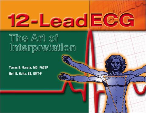 12-LEAD ECG: THE ART OF INTERPRETATION