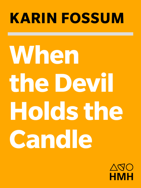 WHEN THE DEVIL HOLDS THE CANDLE