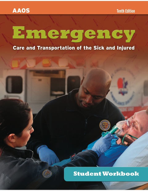 EMERGENCY CARE AND TRANSPORTATION OF THE SICK AND INJURED WORKBOOK