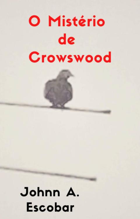 O MISTRIO DE CROWSWOOD