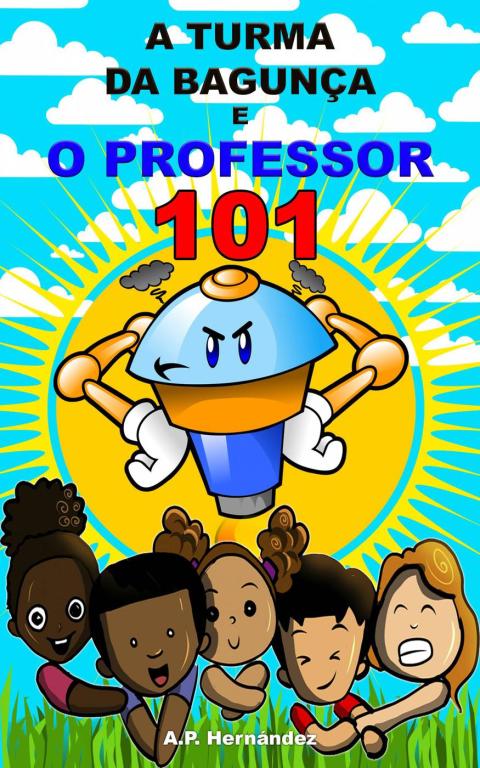 A TURMA DA BAGUNA E O PROFESSOR 101