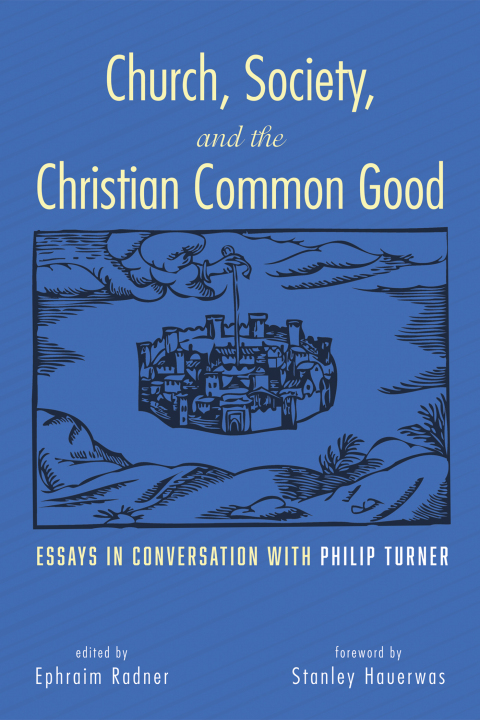 CHURCH, SOCIETY, AND THE CHRISTIAN COMMON GOOD