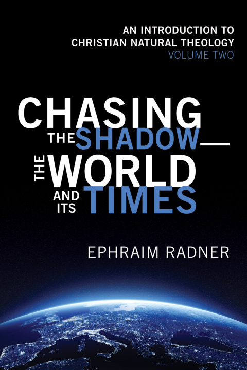 CHASING THE SHADOW?THE WORLD AND ITS TIMES
