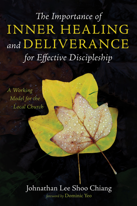 THE IMPORTANCE OF INNER HEALING AND DELIVERANCE FOR EFFECTIVE DISCIPLESHIP