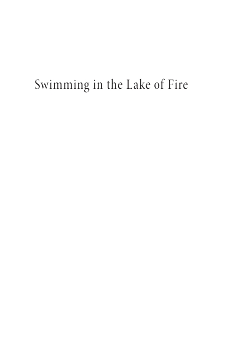 SWIMMING IN THE LAKE OF FIRE