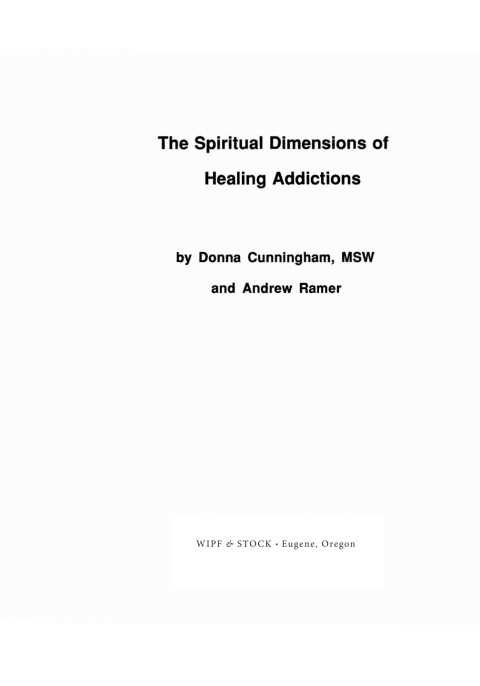 THE SPIRITUAL DIMENSIONS OF HEALING ADDICTIONS