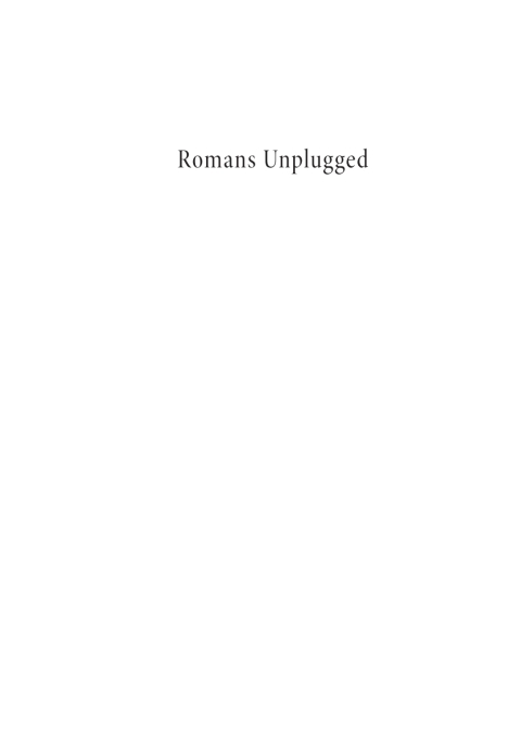 ROMANS UNPLUGGED
