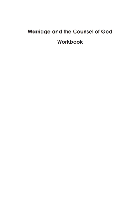 MARRIAGE AND THE COUNSEL OF GOD WORKBOOK