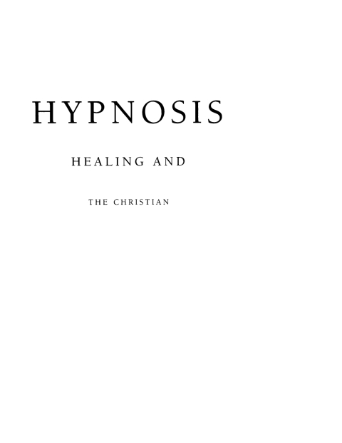 HYPNOSIS HEALING AND THE CHRISTIAN