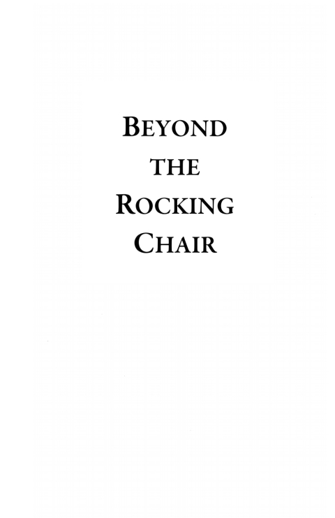 BEYOND THE ROCKING CHAIR