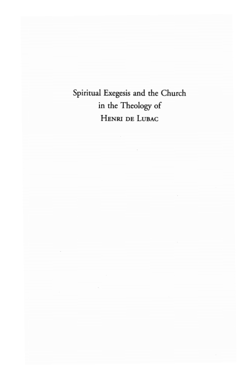 SPIRITUAL EXEGESIS AND THE CHURCH IN THE THEOLOGY OF HENRI DE LUBAC