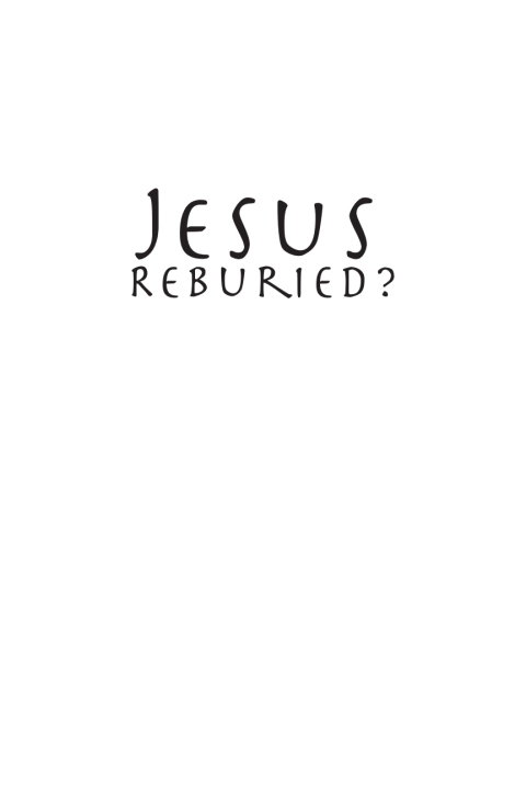 JESUS REBURIED?