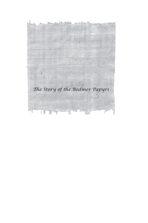 THE STORY OF THE BODMER PAPYRI