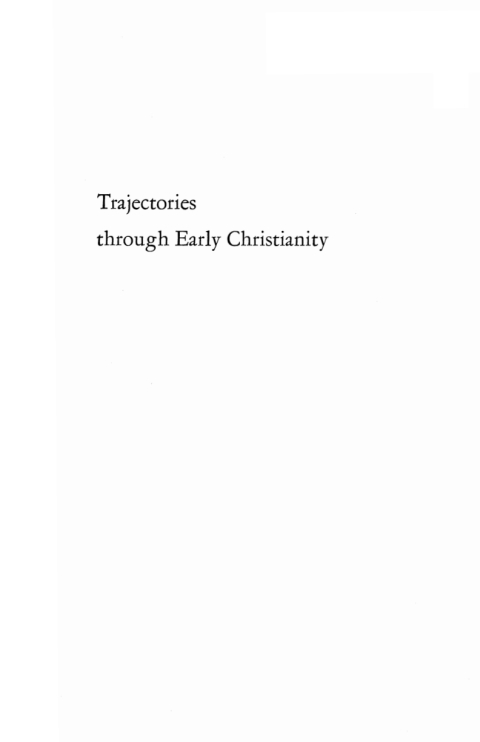 TRAJECTORIES THROUGH EARLY CHRISTIANITY